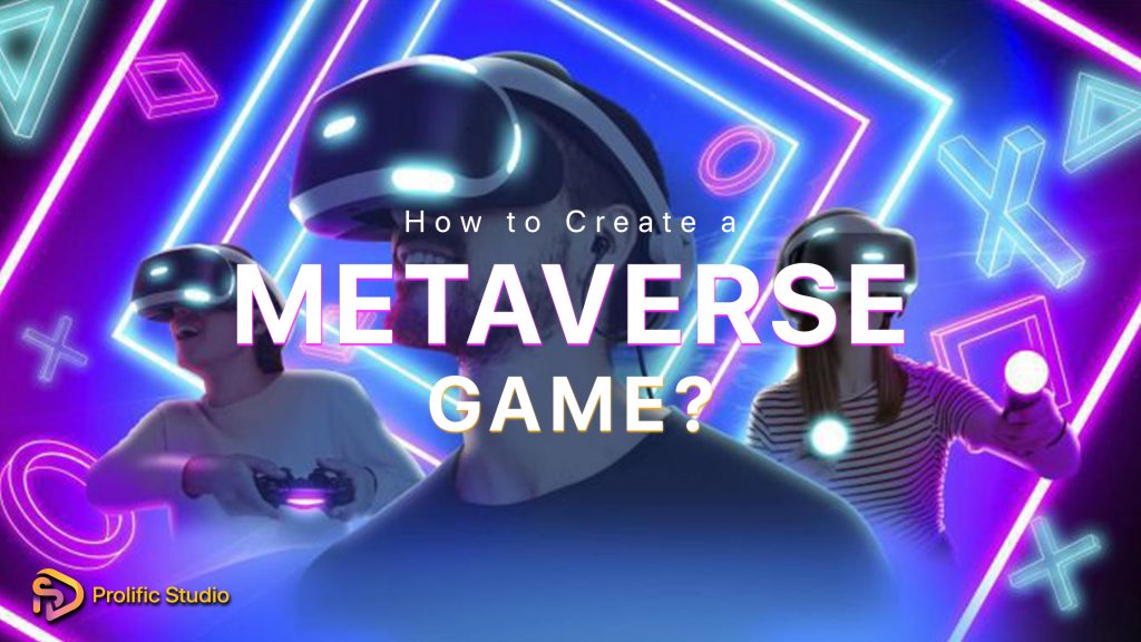 Create a Metaverse Game