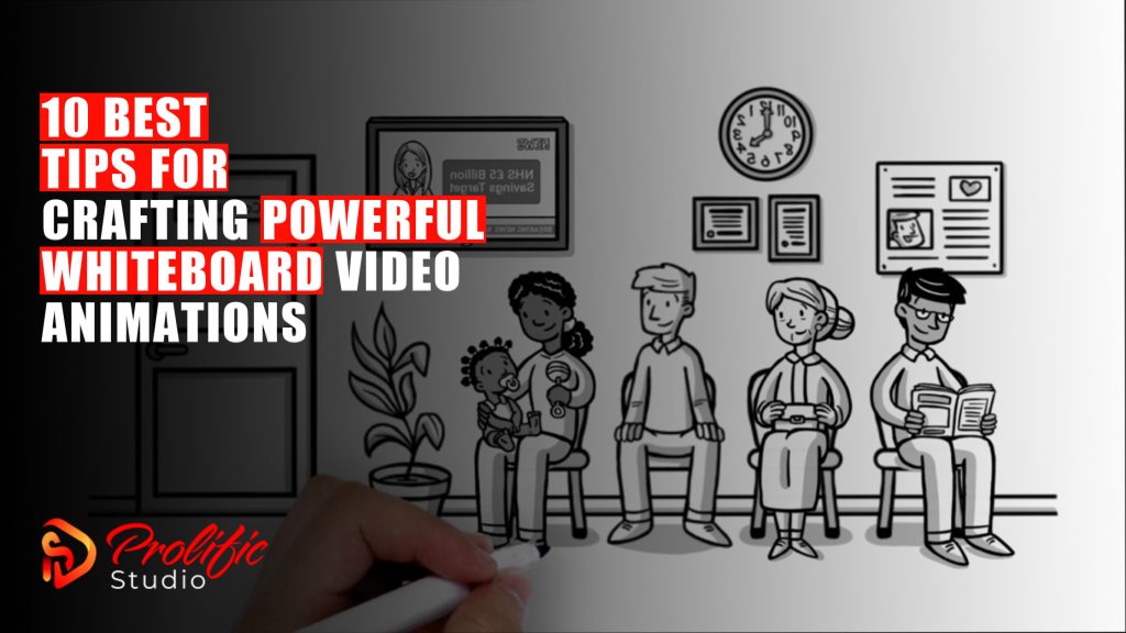 10 Best Tips for Crafting Powerful Whiteboard Video Animations