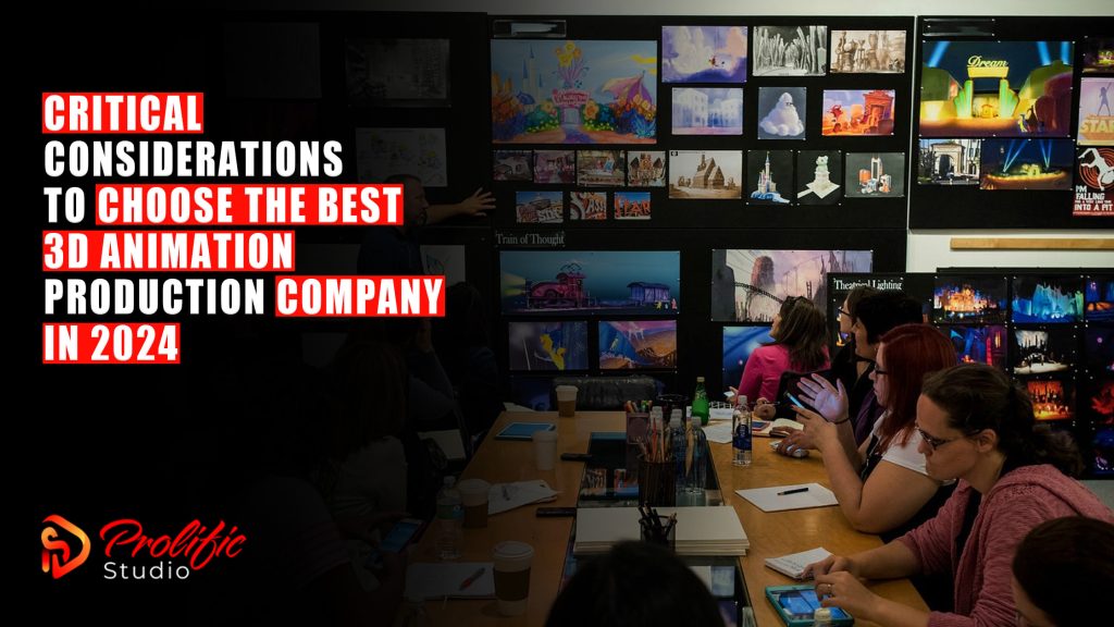 Critical Considerations to Choose the Best 3D Animation Production Company in 2024