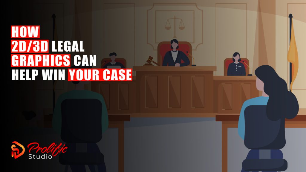 How 2D-3D Legal Graphics Can Help Win Your Case